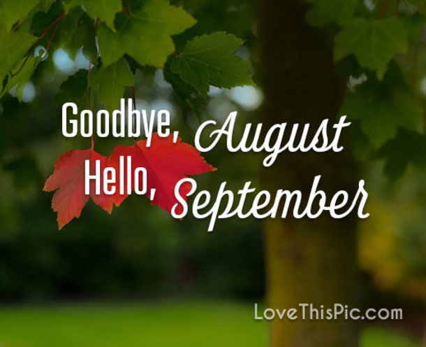 10 New Goodbye August, Hello September Picture Quotes - picture 2