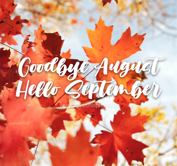 10 New Goodbye August, Hello September Picture Quotes - picture 5