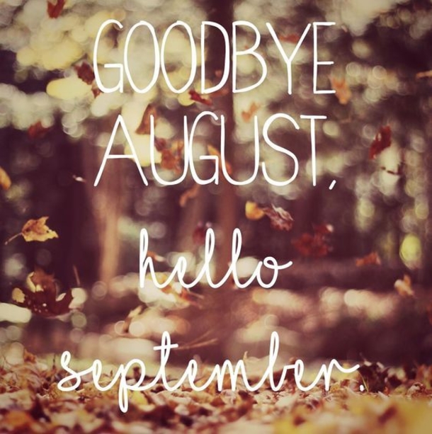 10 New Goodbye August, Hello Septmeber Quotes & Images - picture 6