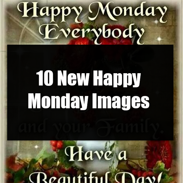 10 New Happy Monday Images