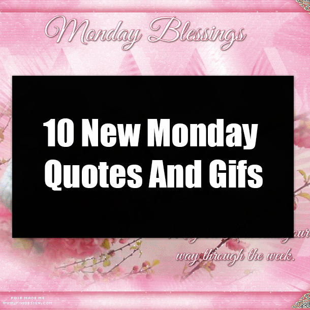 10 New Monday Quotes And Gifs