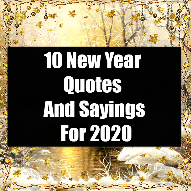 10 New Year Quotes And Sayings For 2020