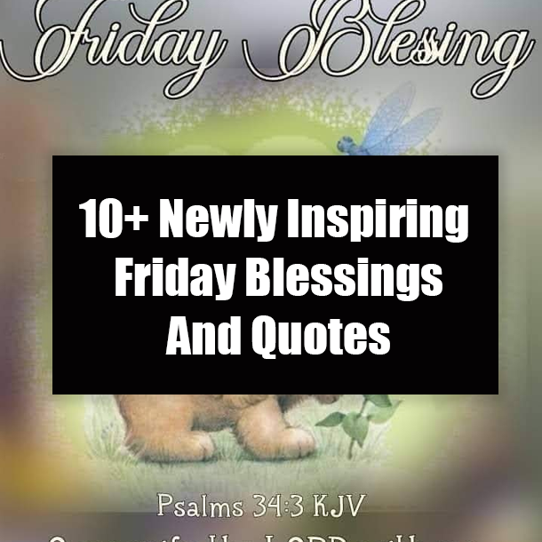 10+ Newly Inspiring Friday Blessings And Quotes