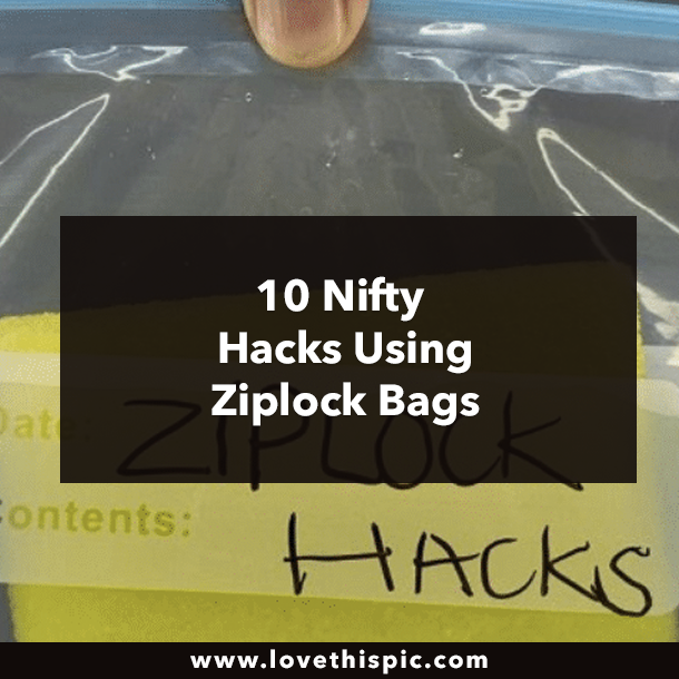 10 Nifty Hacks Using Ziplock Bags
