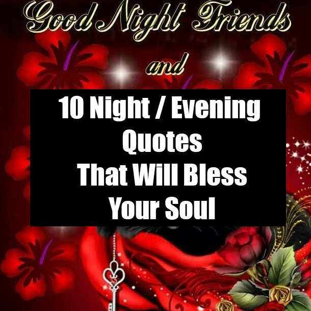 10 Night / Evening Quotes That Will Bless Your Soul
