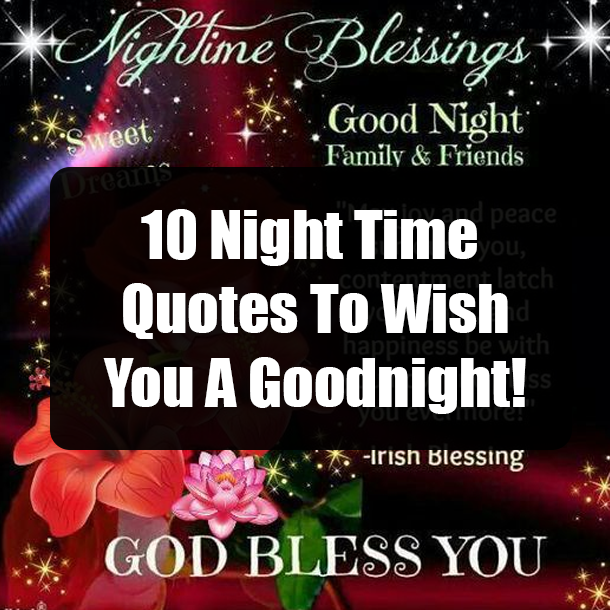 10 Night Time Quotes To Wish You A Goodnight!
