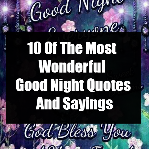 10 Of The Most Wonderful Good Night Quotes And Sayings
