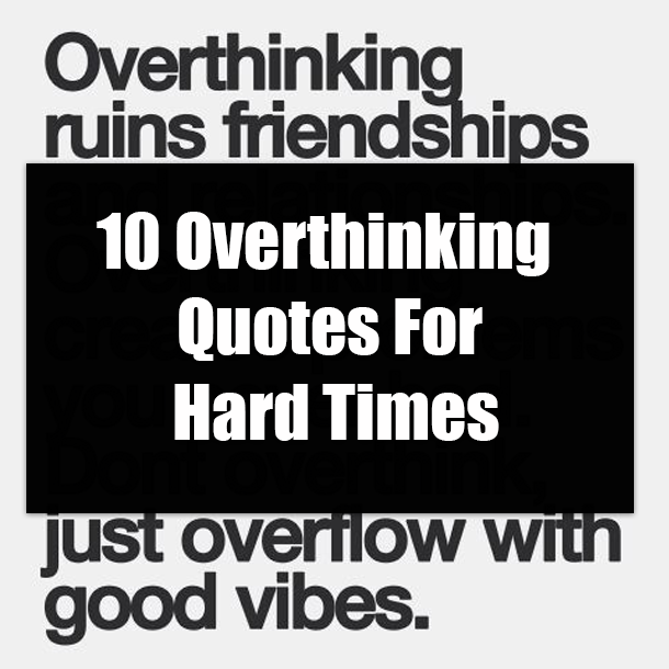 10 Overthinking Quotes For Hard Times