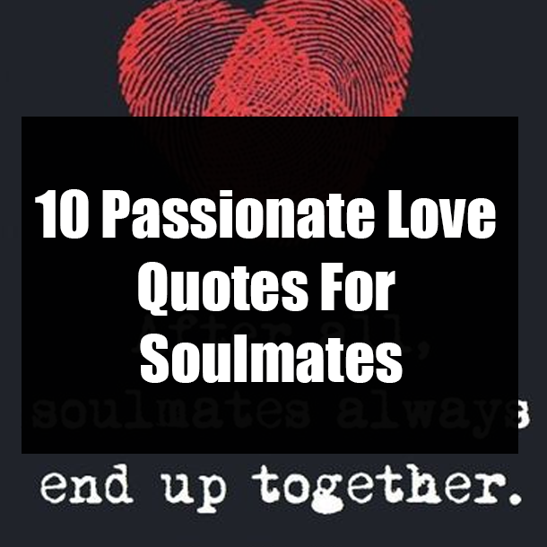 10 Passionate Love Quotes For Soulmates
