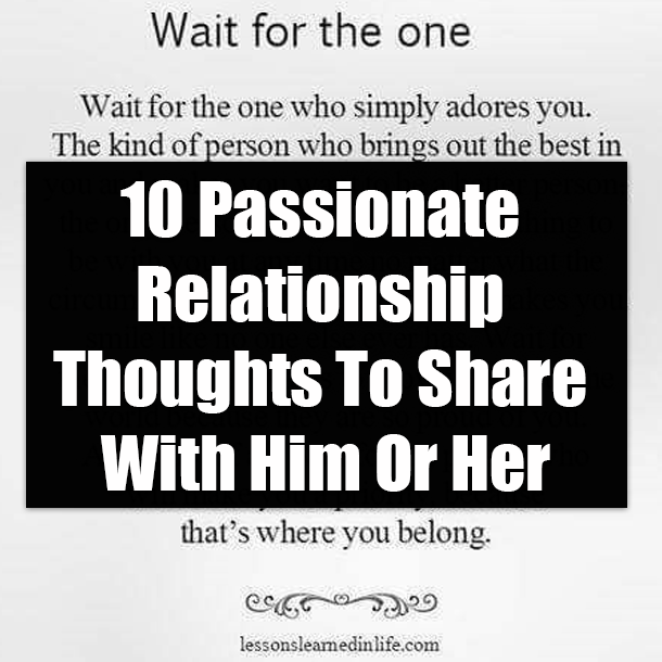 10 Passionate Relationship Thoughts To Share With Him Or Her