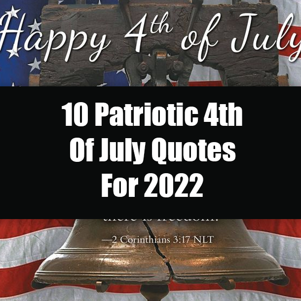 10 Patriotic 4th Of July Quotes For 2022