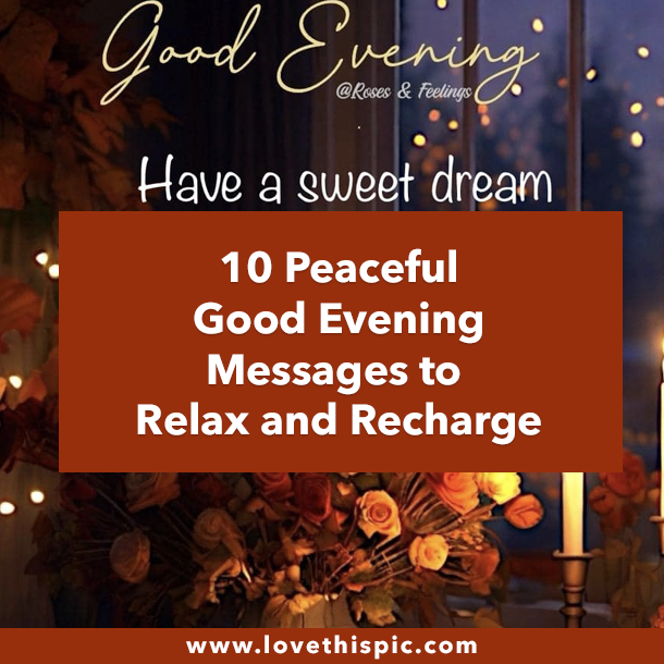 10 Peaceful Good Evening Messages to Relax and Recharge