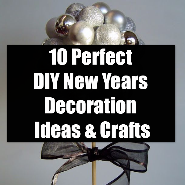 10 Perfect DIY New Years Decoration Ideas & Crafts
