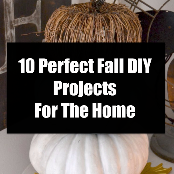 10 Perfect Fall DIY Projects For The Home