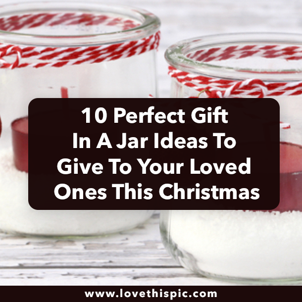 10 Perfect Gift In A Jar Ideas To Give To Your Loved Ones This Christmas