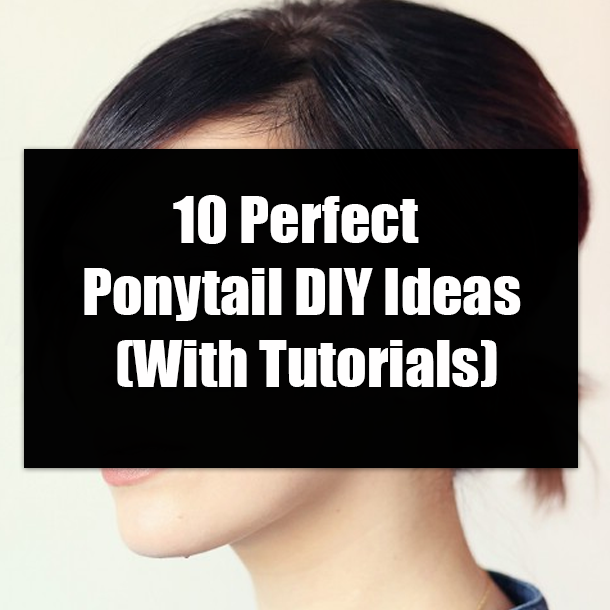 10 Perfect Ponytail DIY Ideas (With Tutorials)