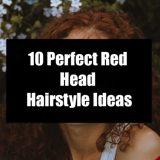 10 Perfect Red Head Hairstyle Ideas