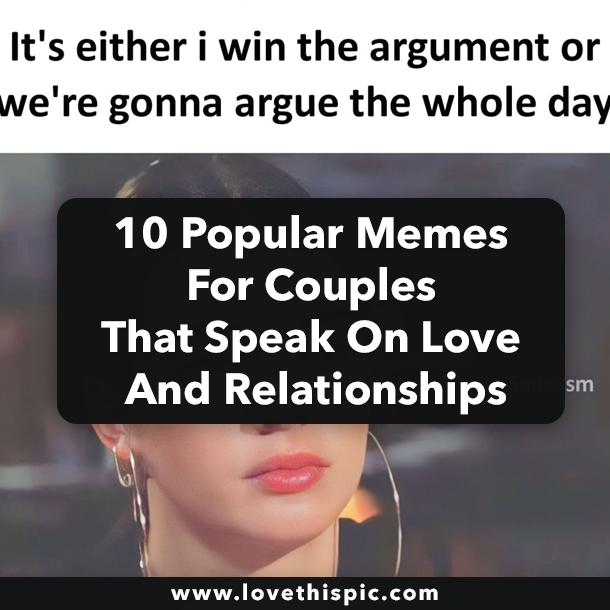 10 Popular Memes For Couples That Speak On Love And Relationships
