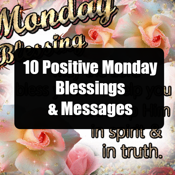 10 Positive Monday Blessings & Messages