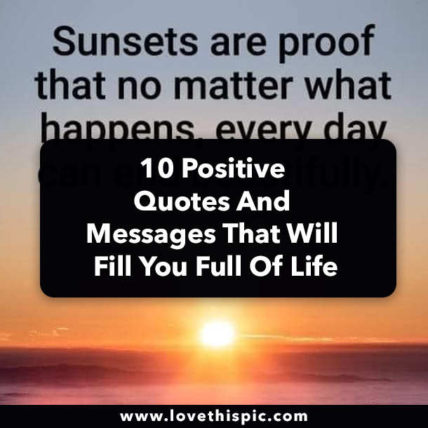 10 Positive Quotes And Messages That Will Fill You Full Of Life