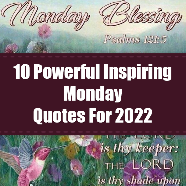 10 Powerful Inspiring Monday Quotes For 2022