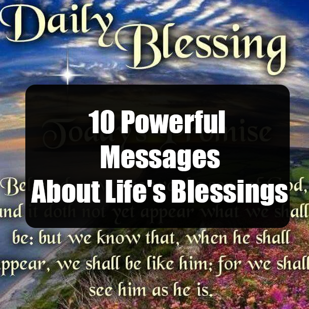 10 Powerful Messages About Life's Blessings