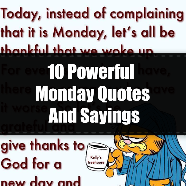 10 Powerful Monday Quotes And Sayings