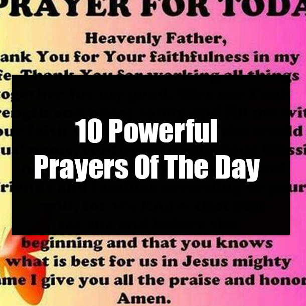 10 Powerful Prayers Of The Day