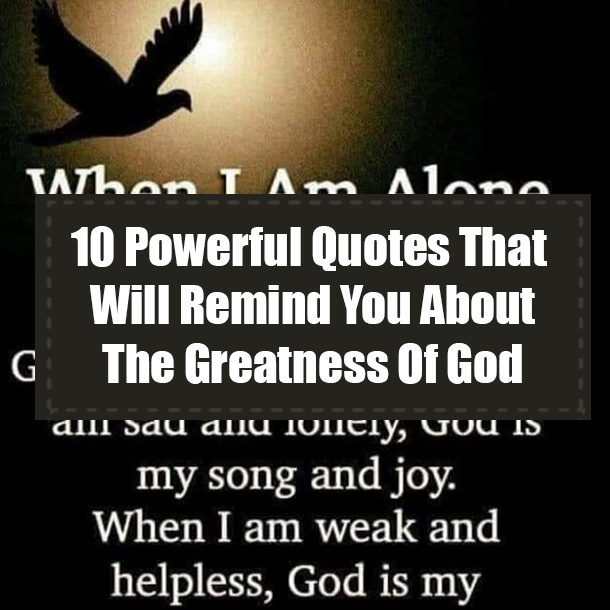 10 Powerful Quotes That Will Remind You About The Greatness Of God