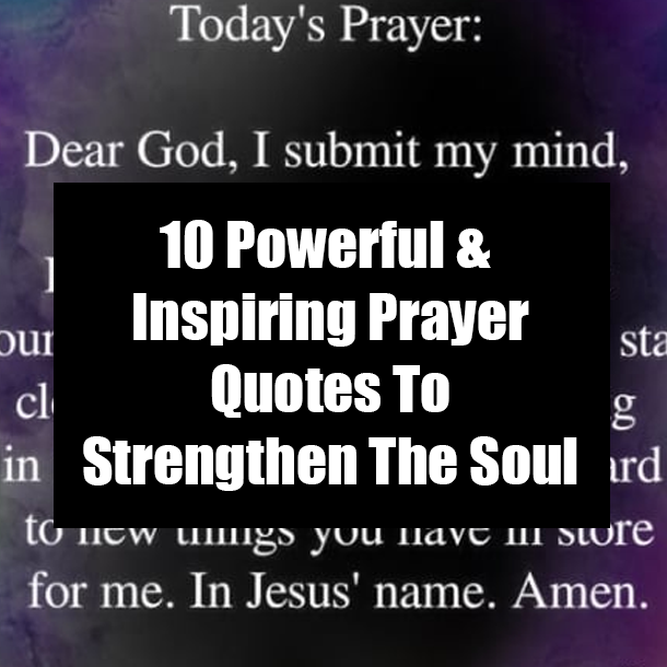10 Powerful & Inspiring Prayer Quotes To Strengthen The Soul