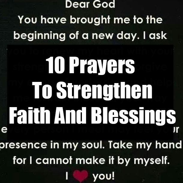 10 Prayers To Strength Faith And Blessings