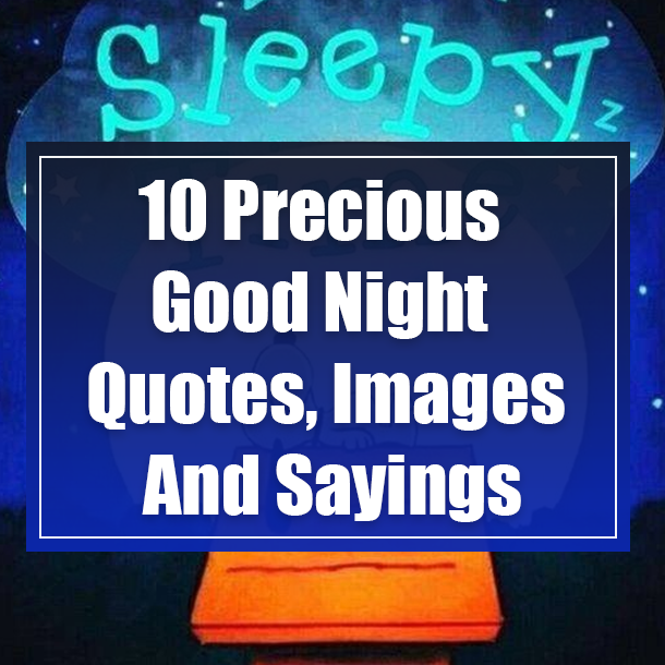 10 Precious Good Night Quotes, Images And Sayings