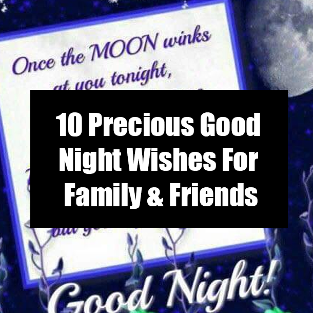 10 Precious Good Night Wishes For Family & Friends