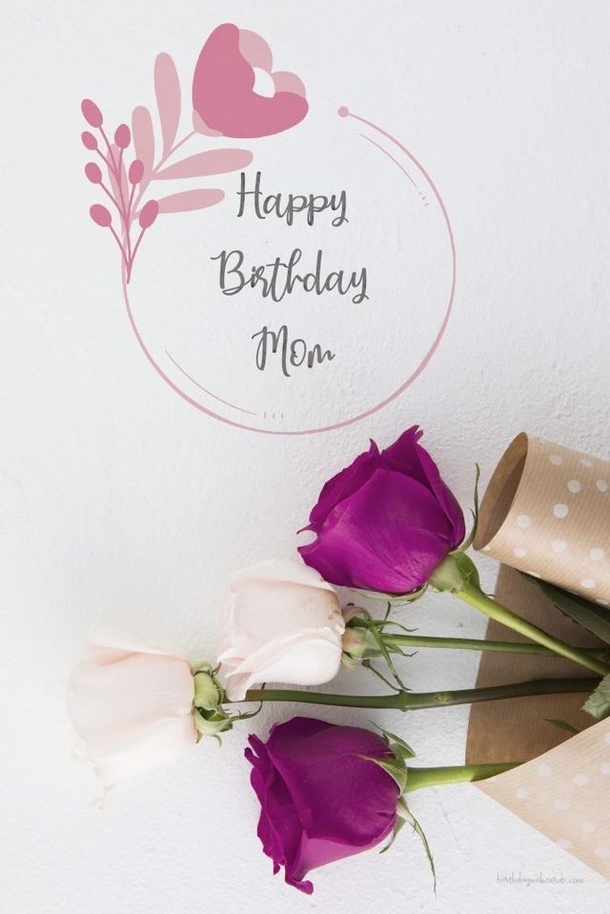 10 Precious Happy Birthday Images For All The Incredible Mothers Of The World - picture 10