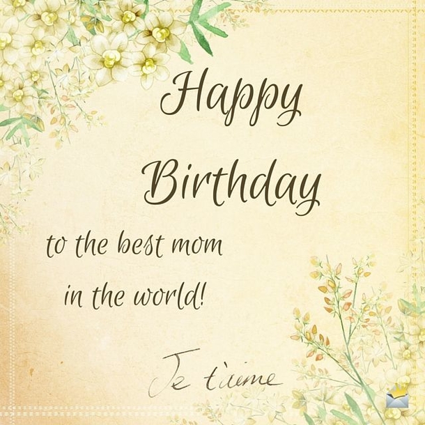 10 Precious Happy Birthday Images For All The Incredible Mothers Of The World - picture 2