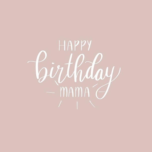 10 Precious Happy Birthday Images For All The Incredible Mothers Of The World - picture 9