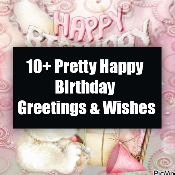 10+ Pretty Happy Birthday Greetings & Wishes
