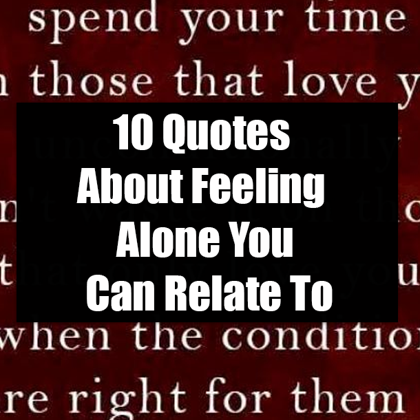 10 Quotes About Feeling Alone You Can Relate To