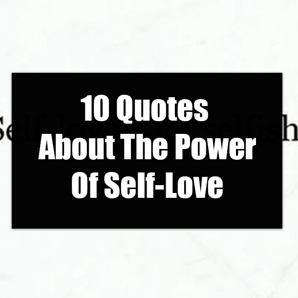 10 Quotes About The Power Of Self-Love