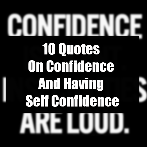 10 Quotes On Confidence And Having Self Confidence
