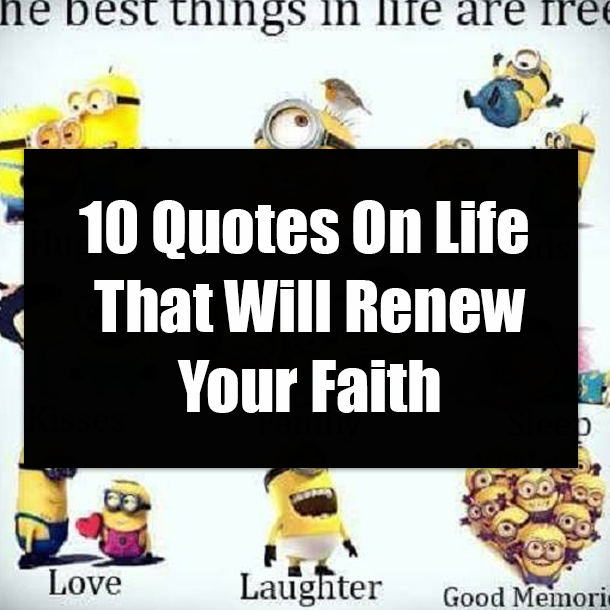 10 Quotes On Life That Will Renew Your Faith