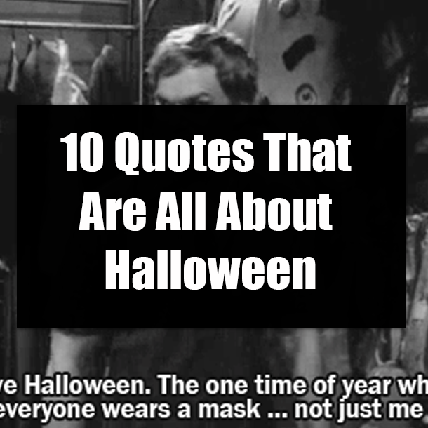 10 Quotes That Are All About Halloween