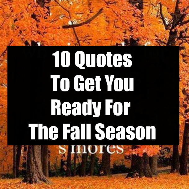 10 Quotes To Get You Ready For The Fall Season