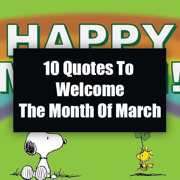 10 Quotes To Welcome The Month Of March