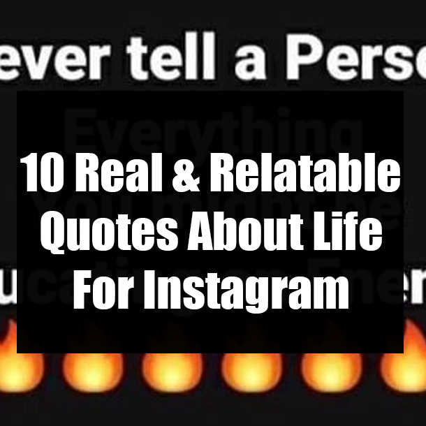 10 Real Quotes About Life For Instagram