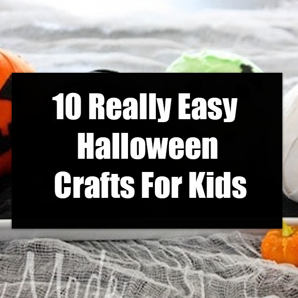 10 Really Easy Halloween Crafts For Kids