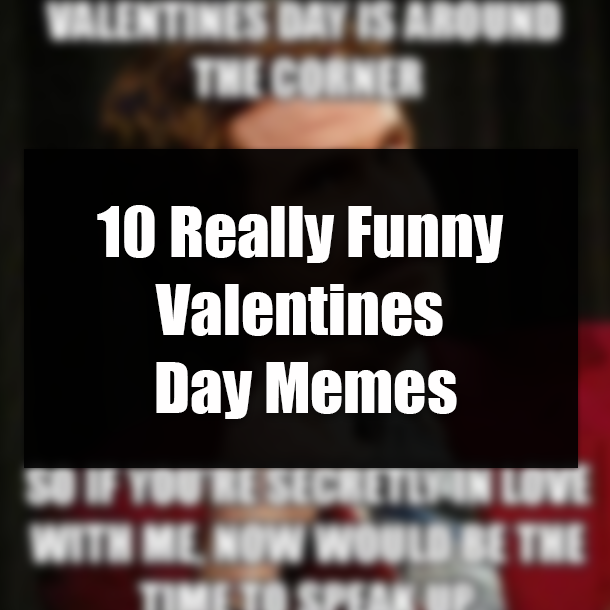 10 Really Funny Valentines Day Memes