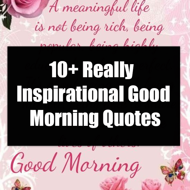 10+ Really Inspirational Good Morning Quotes