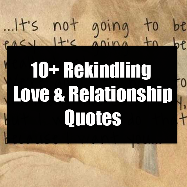 10+ Rekindling Love & Relationship Quotes