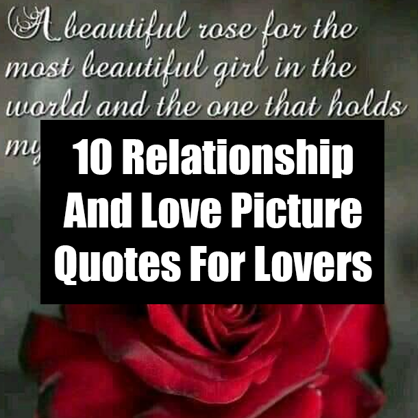10 Relationship And Love Picture Quotes For Lovers